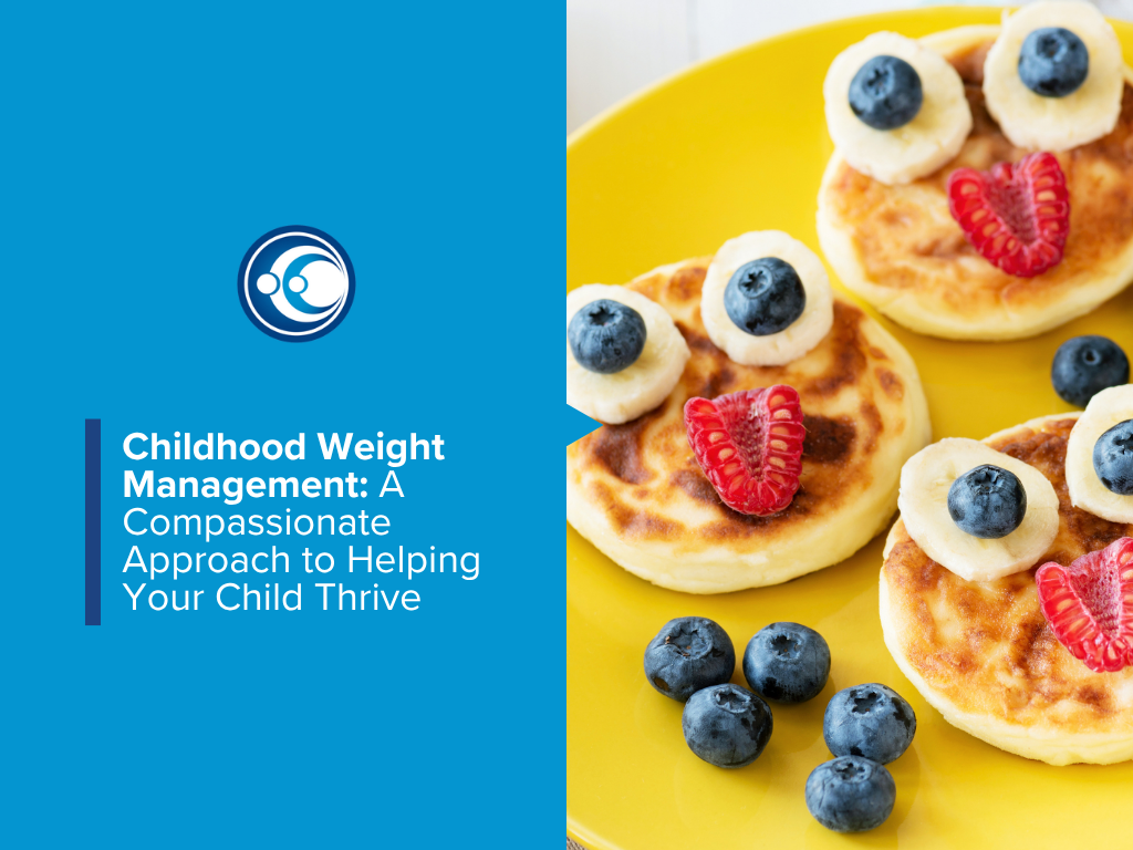 Childhood Weight Management: A Compassionate Approach to Helping Your Child Thrive Blog July 2026